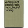 Vaardig met arbeidsrecht. Het collectief ontslag by Jan Heinsius