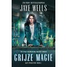 Grijze magie by Jaye Wells