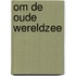 Om de Oude Wereldzee