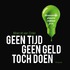 Geen tijd, geen geld, toch doen