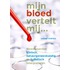 Mijn bloed vertelt mij…