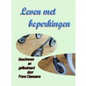 Leven met beperkingen door Frans Claessens