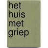 Het huis met griep door Esther van der Ham