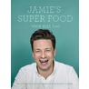 Jamie's super food voor elke dag door Jamie Oliver