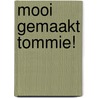 Mooi gemaakt Tommie! door Herman Roozen