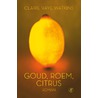 Goud roem citrus by Claire Vaye Watkins