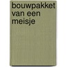 Bouwpakket van een meisje by Caitlin Moran