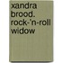 Xandra Brood. Rock-'n-roll widow
