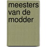 Meesters van de modder door Louis Bovée
