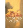Uit de tijd vallen by David Grossman