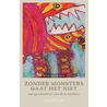 Zonder monsters gaat het niet door Bob Becking