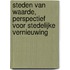 Steden van waarde, perspectief voor stedelijke vernieuwing