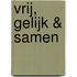 Vrij, gelijk & samen
