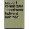 Rapport kennistafel ‘Spoelmeer Holwerd aan Zee’ by Pier Vellinga