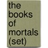 The Books of Mortals (set)