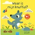 Waar is mijn knuffel?
