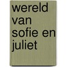 Wereld van Sofie en Juliet by Alien Zantinge-van der Vechte