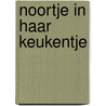 Noortje in haar keukentje door Annemarie van der Heijden