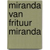 Miranda van frituur Miranda door Erik Vlaminck