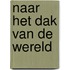 Naar het dak van de wereld