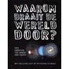 Waarom draait de wereld door? door Ben Gilliland