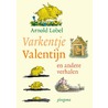 Varkentje Valentijn en andere verhalen door Arnold Lobel