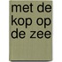 Met de kop op de zee