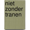 Niet zonder tranen door Pieter Winsemius