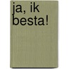 Ja, ik besta! by David de Vos