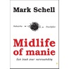 Midlife of manie by Mark Schell