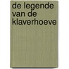 De legende van de Klaverhoeve by Clemens Wisse