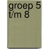 groep 5 t/m 8