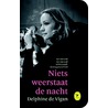 Niets weerstaat de nacht by Delphine de Vigan