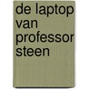 De laptop van professor Steen by Manon Spierenburg