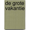 De grote vakantie by Thé Lau