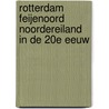 Rotterdam Feijenoord Noordereiland in de 20e eeuw by Tinus de Does
