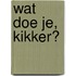 Wat doe je, Kikker?