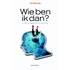 Wie ben ik dan?