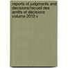 Reports of judgments and decisions/recueil des arrêts et décisions Volume 2013 V door Onbekend