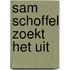 Sam Schoffel zoekt het uit