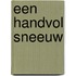 Een handvol sneeuw