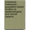 Cutaneous melanoma - Population-based studies on epidemiological and clinical aspects by Anne de Waal
