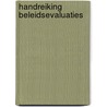 Handreiking Beleidsevaluaties door R. Friele