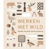 Werken met wild by Theus de Kok