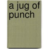 A jug of punch door Janice Rossen