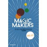 Magic makers door DaniëL. Wolfs