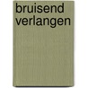 Bruisend verlangen door Sarah M. Anderson
