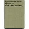 Spelend leren, leren spelen. Set werkboek+draaiboek door Will Spijker