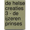 De Helse Creaties 3 - De IJzeren Prinses by Cassandra Clare