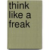 Think like a freak door Steven D. Levitt